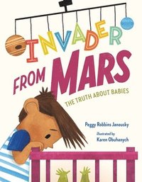 bokomslag Invader from Mars: The Truth About Babies