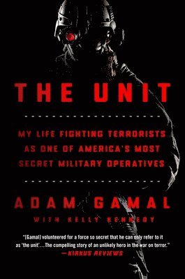 The Unit: My Life Fighting Terrorists as One of America's Most Secret Military Operatives 1