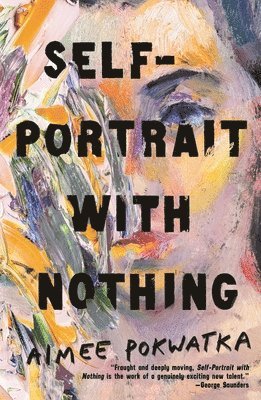 Aimee Pokwatka - Self-Portrait with Nothing, Häftad