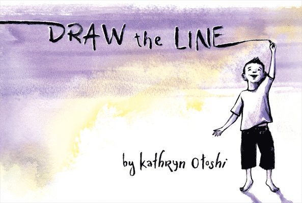 Kathryn Otoshi - Draw the Line, Häftad