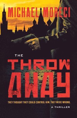 Michael Moreci - The Throwaway: A Thriller, Häftad