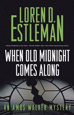 Loren D. Estleman, LOREN D. ESTLEMAN - When Old Midnight Comes Along: An Amos Walker Mystery, Häftad