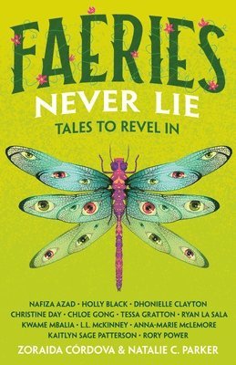 Edited by Zoraida Córdova and Natalie C. Parker, Zoraida Córdova, Natalie C. Parker, Natalie C Parker - Faeries Never Lie, Inbunden