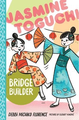 bokomslag Jasmine Toguchi, Bridge Builder