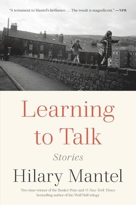 Hilary Mantel - Learning to Talk, Häftad