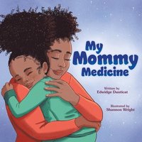 bokomslag My Mommy Medicine