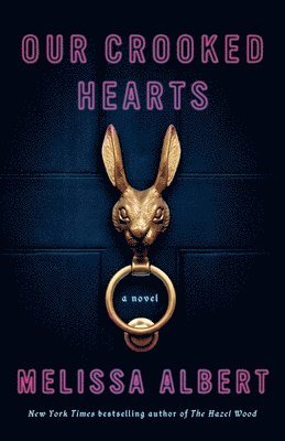 Melissa Albert - Our Crooked Hearts, Inbunden
