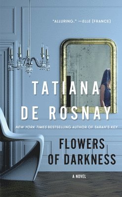 Tatiana de Rosnay - Flowers of Darkness, Häftad