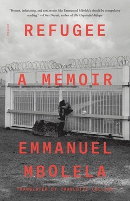 Emmanuel Mbolela - Refugee: A Memoir, Häftad