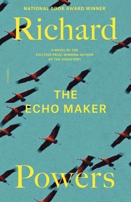 Richard Powers - The Echo Maker, Häftad