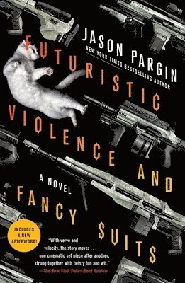 David Wong, Jason Pargin - Futuristic Violence and Fancy Suits, Häftad