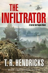 bokomslag The Infiltrator: A Derek Harrington Novel
