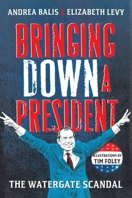 bokomslag Bringing Down A President