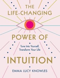 bokomslag The Life-Changing Power of Intuition