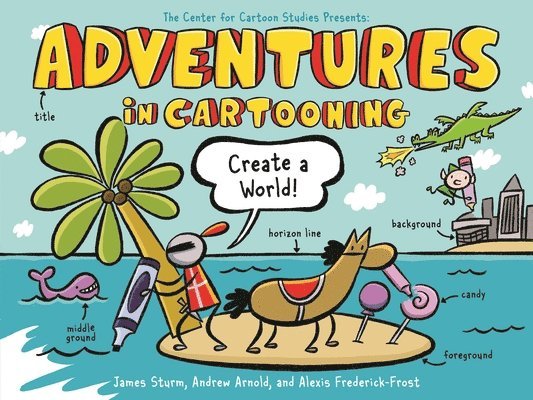 Adventures in Cartooning: Create a World 1