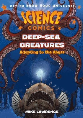 Science Comics: Deep-Sea Creatures: Adapting to the Abyss 1