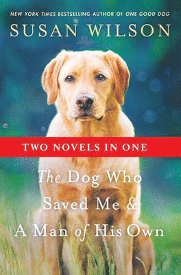 Susan Wilson - Dog Who Saved Me & A Man of His Own, Häftad