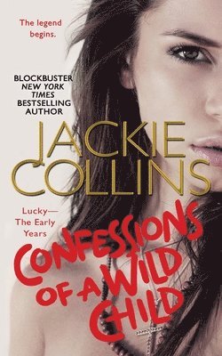 Jackie Collins - Confessions of a Wild Child: Lucky: The Early Years, Häftad