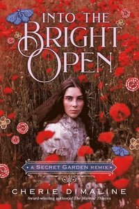 bokomslag Into the Bright Open: A Secret Garden Remix