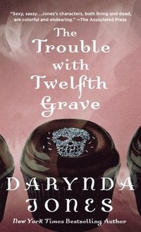 bokomslag The Trouble with Twelfth Grave: A Charley Davidson Novel