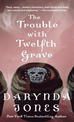 The Trouble with Twelfth Grave: A Charley Davidson Novel 1
