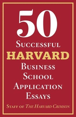 bokomslag 50 Successful Harvard Business School Application Essays