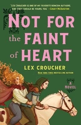 Lex Croucher - Not for the Faint of Heart, Inbunden