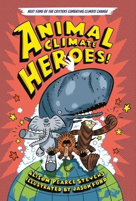 Alison Pearce Stevens - Animal Climate Heroes, Inbunden