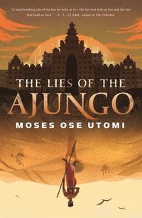 bokomslag The Lies of the Ajungo