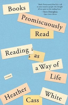Heather Cass White - Books Promiscuously Read, Häftad