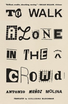 Antonio Munoz Molina - To Walk Alone in the Crowd, Häftad