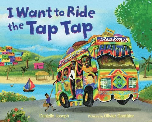 Danielle Joseph - I Want to Ride the Tap Tap, Häftad