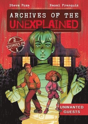 Steve Foxe - Archives of the Unexplained: Unwanted Guests, Häftad