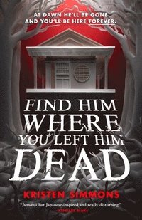 bokomslag Find Him Where You Left Him Dead