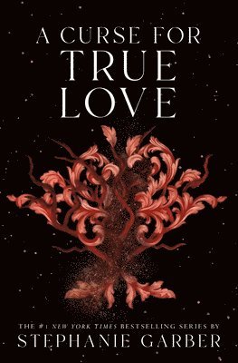 Stephanie Garber - A Curse for True Love, Inbunden