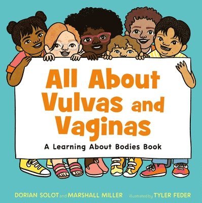 Dorian Solot and Marshall Miller, Dorian Solot, Marshall Miller - All About Vulvas and Vaginas, Inbunden