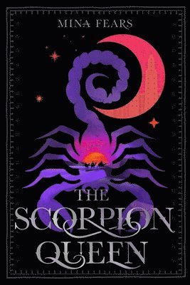 Mina Fears - The Scorpion Queen, Häftad