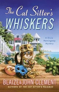 bokomslag The Cat Sitter's Whiskers: A Dixie Hemingway Mystery