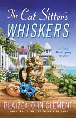 Blaize Clement, John Clement - The Cat Sitter's Whiskers: A Dixie Hemingway Mystery, Häftad