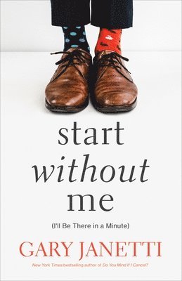 Gary Janetti - Start Without Me, Häftad
