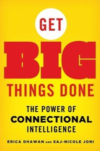 bokomslag Get Big Things Done: The Power of Connectional Intelligence