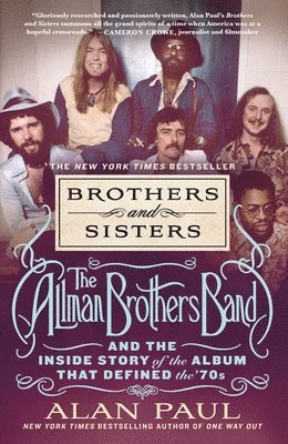 Brothers and Sisters: The Allman Brothers Band and the Inside Story of the Album That Defined the '70s 1
