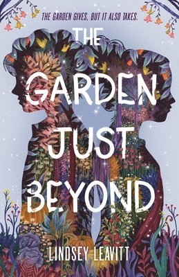 Lindsey Leavitt - Garden Just Beyond, Inbunden