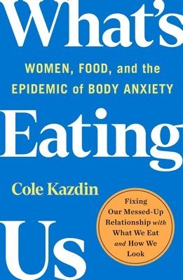 Cole Kazdin - What's Eating Us, Häftad