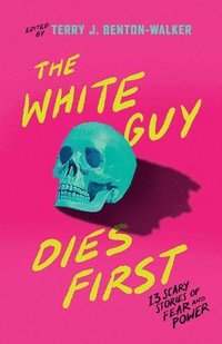bokomslag The White Guy Dies First