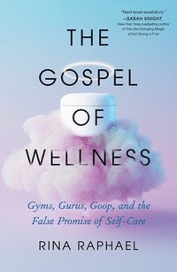 bokomslag The Gospel of Wellness
