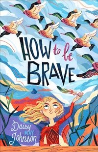 bokomslag How to Be Brave