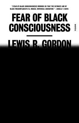 Lewis R. Gordon - Fear of Black Consciousness, Häftad