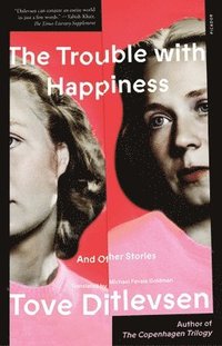 bokomslag The Trouble with Happiness