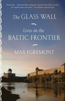 The Glass Wall: Lives on the Baltic Frontier 1